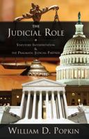 The Judicial Role: Statutory Interpretation and the Pragmatic Judicial Partner 1611634067 Book Cover