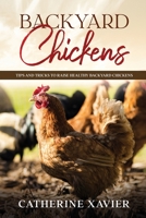 Backyard Chickens: Tips and Tricks to Raise Healthy Backyard Chickens B08KJC5TRY Book Cover