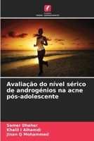 Avaliação do nível sérico de androgénios na acne pós-adolescente (Portuguese Edition) 6203340693 Book Cover
