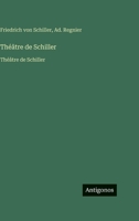 Théâtre de Schiller: Théâtre de Schiller (French Edition) 3563759588 Book Cover