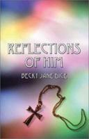 Reflections of Him 1592864236 Book Cover