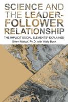 Science and the Leader-Follower Relationship : The Implicit Social Elements? Explained 1734435003 Book Cover