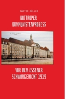 Bottroper Kommunistenprozess vot dem Essener Schwurgericht 1919 (German Edition) 338454496X Book Cover