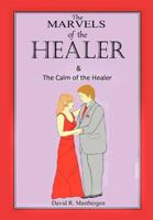 The Marvels of the Healer & the Calm of the Healer 1479744638 Book Cover