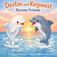 Destin and Keywest Become Friends B0H5TX93L7 Book Cover