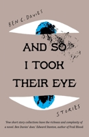 And So I Took Their Eye 1914199960 Book Cover