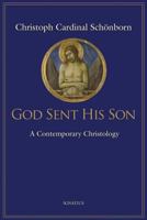 God Sent His Son: A Contemporary Christology 158617410X Book Cover