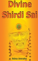Divine Shirdi Sai B0BB5QRDNW Book Cover