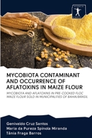 Mycobiota Contaminant and Occurrence of Aflatoxins in Maize Flour 6200952132 Book Cover