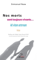 Nos morts sont toujours vivants...: Ad vitam aeternam Poésie Poésie (Harmattan Sénégal) 2343253463 Book Cover