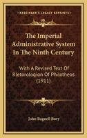 The Imperial Administrative System In The Ninth Century: With A Revised Text Of Kletorologion Of Philotheos 116425233X Book Cover