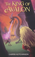 The King of Avalon (Avalon Portal Fantasy Series) B0DVQ1JNVT Book Cover