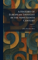 A History of European Thought in the Nineteenth Century 1025491416 Book Cover