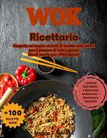 Ricettario Wok: Scoprite un'ampia varietà di ricette wok veloci per il piacere di tutti i giorni! Ideali anche per i Principianti (Italian Edition) B0DNYLNWG2 Book Cover