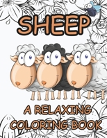 SHEEP A RELAXING COLORING BOOK: Stress-relief and mindfulness Coloring Book For Grown-ups B0CLJFPW88 Book Cover