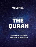The Quran - English Translation with Surah Introduction - Volume 1: Surah 1: al-Fǎtihah; Surah 2: al-Baqarah 1091958858 Book Cover