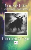 Cuentos del Caribe: Seres Sobrenaturales y Criaturas Legendarias B0C6C15T1J Book Cover