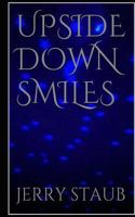 Upside Down Smiles 1494253607 Book Cover