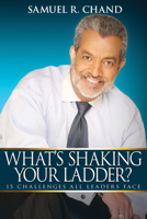 What's Shakin' Your Ladder? 15 Challenges All Leaders Face 0976036215 Book Cover