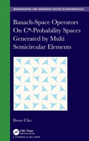 Banach-Space Operators on C*-Probability Spaces Generated by Multi Semicircular Elements 1032199016 Book Cover