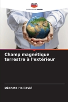 Champ magnétique terrestre à l'extérieur (French Edition) 6209508316 Book Cover