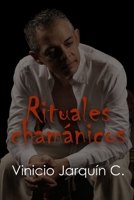 Rituales chamánicos: Un cristiano que por error o engaño se encontró en un seminario diferente. 179426776X Book Cover