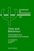 Time and Behaviour: Psychological and Neurobehavioural Analyses (Advances in Psychology) 0444824499 Book Cover