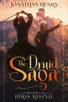 The Druid Saga: Book 1 Idris Rising B09MK1FJJN Book Cover