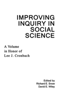 Improving Inquiry in Social Science: A Volume in Honor of Lee J. Cronbach 0805805427 Book Cover