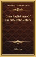 Great Englishmen of the sixteenth century 141796393X Book Cover