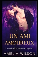 Un ami amoureux (la série d’un vampire déguisé) (French Edition) 1686376510 Book Cover