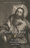 One With Jesus: The Life of Identification With Christ 1989905897 Book Cover