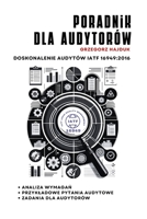 Poradnik dla audytorów IATF 16949:2016: Doskonalenie audytu IATF 16949:2016 (Polish Edition) B0FKG96FY3 Book Cover
