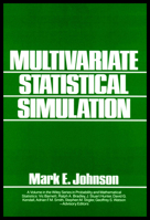 Multivariate Statistical Simulation: A Guide to Selecting and Generating Continuous Multivariate Distributions 0471822906 Book Cover