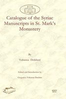 Catalogue of the Syriac Manuscripts in St. Mark's Monastery Catalogue of the Syriac Manuscripts in St. Mark's Monastery Catalogue of the Syriac Manusc 1607242516 Book Cover