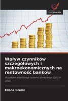 Wplyw czynników szczególowych i makroekonomicznych na rentownosc banków (Polish Edition) 6209842194 Book Cover