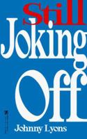 Still Joking Off 0821762230 Book Cover