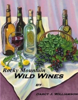Rocky Mountain Wild Wines 0359563570 Book Cover