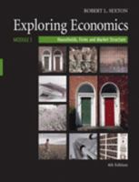 Exploring Economics, Module 3: Households, Firms, and Market Structure 0324544693 Book Cover