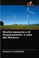 Rischio bancario e di finanziamento: il caso del Marocco 6203526169 Book Cover