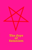 The Joys Of Satanism 1794739440 Book Cover