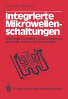 Integrierte Mikrowellenschaltungen: Elektrische Grundlagen, Dimensionierung, Technische Ausfuhrung, Technologien 3662120984 Book Cover