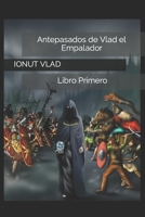 Antepasados de Vlad el Empalador: Libro Primero B0BVDLF5HX Book Cover