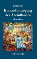 Kunterbuntergang des Abendlandes 3743720191 Book Cover