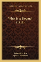 What Is A Dogma? 1018913017 Book Cover