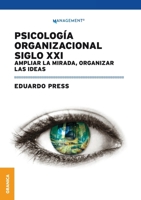 Psicología Organizacional Siglo XXI: Ampliar La Mirada, Organizar Las Ideas (Spanish Edition) 6316544316 Book Cover