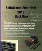 SolidWorks Electrical 2018 Black Book (Colored) 1988722233 Book Cover