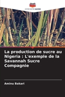La production de sucre au Nigeria : L'exemple de la Savannah Sucre Compagnie (French Edition) 6207662210 Book Cover