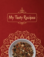 My Tasty Recipes. Create Your Own Collected Recipe Book. Blank Recipe Book to Write in, Document all Your Special Recipes and Notes for Your Favorite. Collect the Recipes You Love in Your Own Recipe B 1674261187 Book Cover