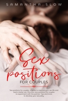 Sex positions for couples: A guide to improve your sex life and lead a better sex. Discover new positions for couples to experiment with the partner. Tips and tricks to develop your sexuality 1652405003 Book Cover